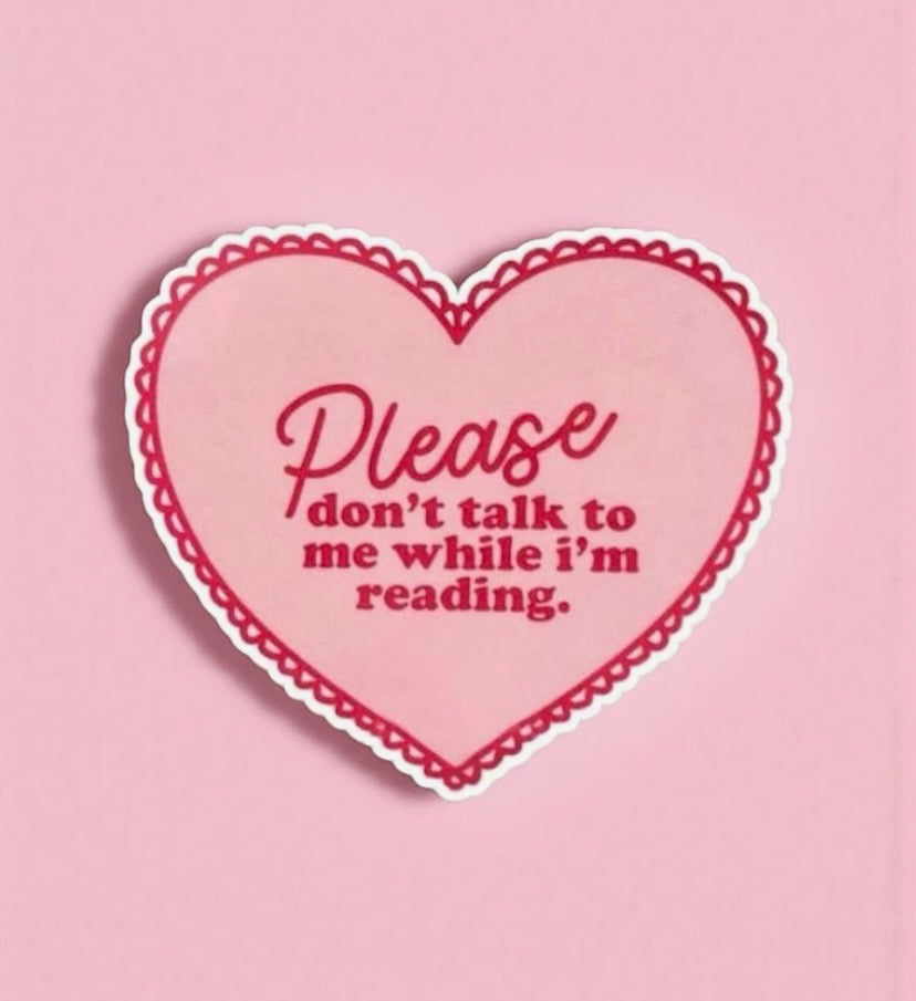 Please Don't Talk to Me While I'm Reading Sticker