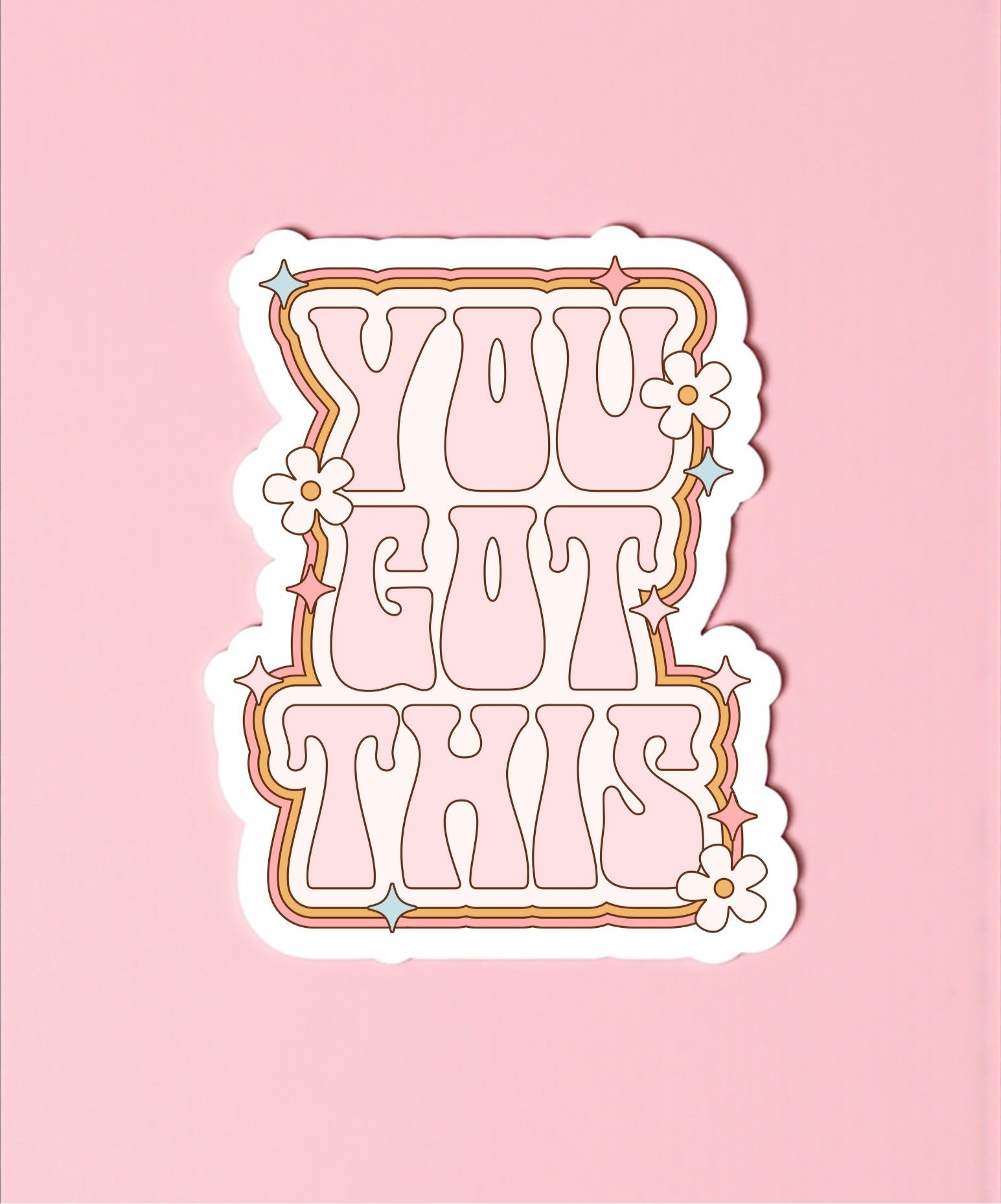 You Got This Sticker