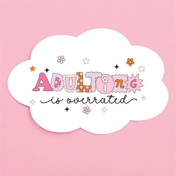 Adulting is Overrated Sticker