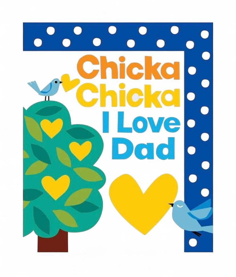 Chicka Chicka I Love Dad