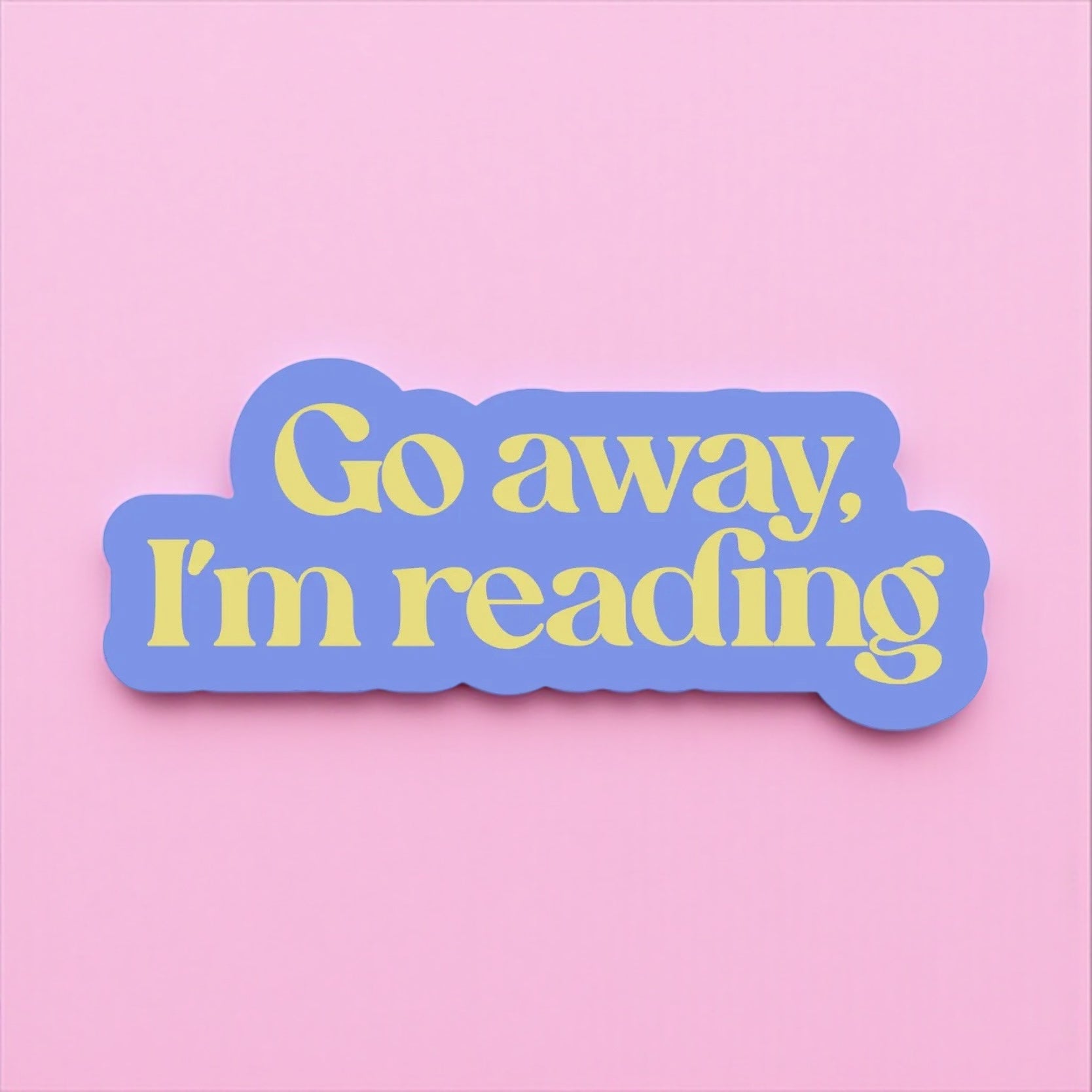Go Away I'm Reading Sticker