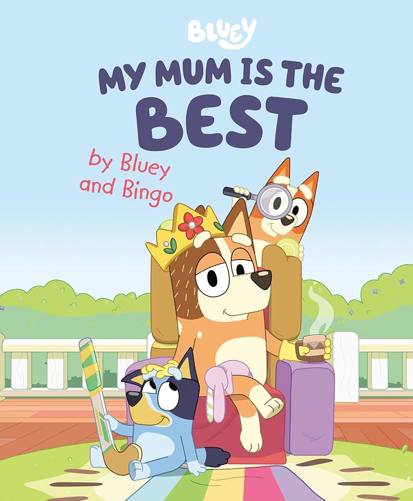 Bluey:My Mum is the Best